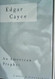 Edgar Cayce: An American Prophet