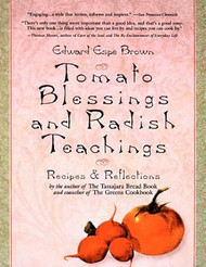 Tomato Blessings and Radish Teachings Recipes & Reflections