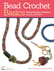 Bead Crochet Basics: Beaded Bracelets Necklaces Jewelry and More!