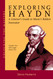 Exploring Haydn: A Listener's Guide to Music's Boldest Innovator