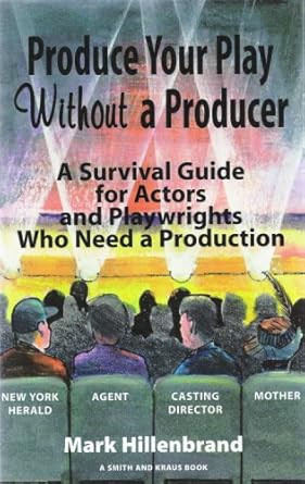 Produce Your Play Without a Producer
