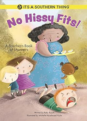 No Hissy Fits A Southern Book of Manners