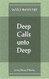 Deep Calls Unto Deep