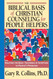 The Biblical Basis of Christian Counseling for People Helpers The Biblical Basis of Christian Counseling for People Helpers