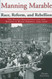 Race Reform and Rebellion
