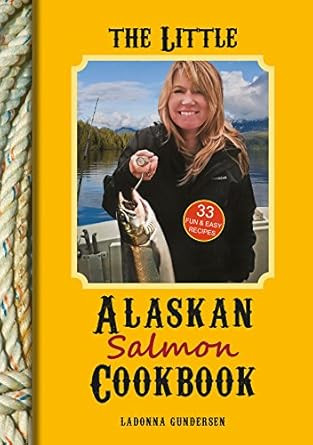 The Little Alaskan Salmon Cookbook