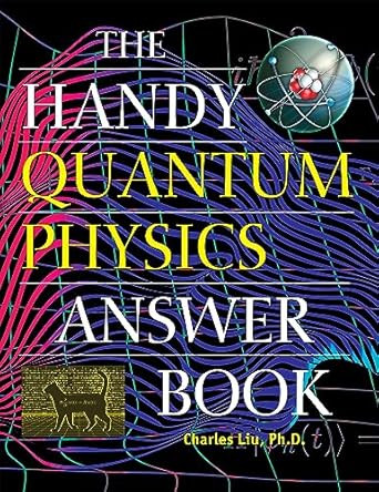 The Handy Quantum Physics Answer Book