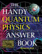 The Handy Quantum Physics Answer Book
