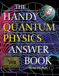 The Handy Quantum Physics Answer Book