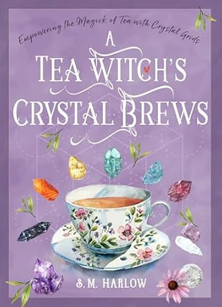 A Tea Witch's Crystal Brews