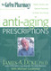 The Green Pharmacy Anti-Aging Prescriptions