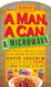A Man a Can a Microwave