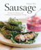 Sausage: Recipes for Making and Cooking with Homemade Sausage [A
