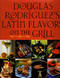 Latin Flavors on the Grill