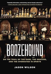 Boozehound: On the Trail of the Rare the Obscure and the