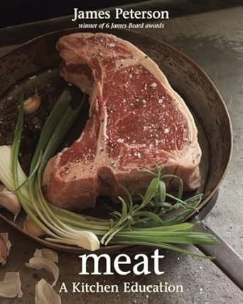 Meat: A Kitchen Education [A Cookbook]