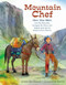 Mountain Chef: How One Man Lost His Groceries Changed His Plans