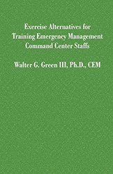 Exercise Alternatives for Training Emergency Management