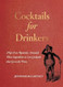 Cocktails for Drinkers