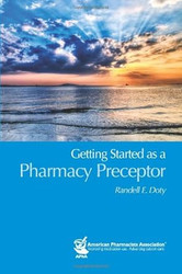 Getting Started As a Pharmacy Preceptor