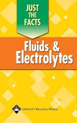 Just the Facts Fluids and Electrolytes