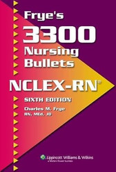 Frye's 3300 Nursing Bullets NCLEX-RN