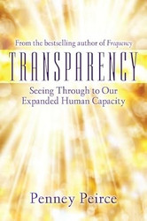 Transparency: Seeing Through to Our Expanded Human Capacity