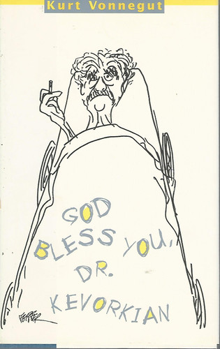 God Bless You Dr. Kevorkian