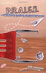 P.R.A.I.S.E.ùEffectively Guiding Student Behavior