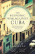 The Economic War Against Cuba