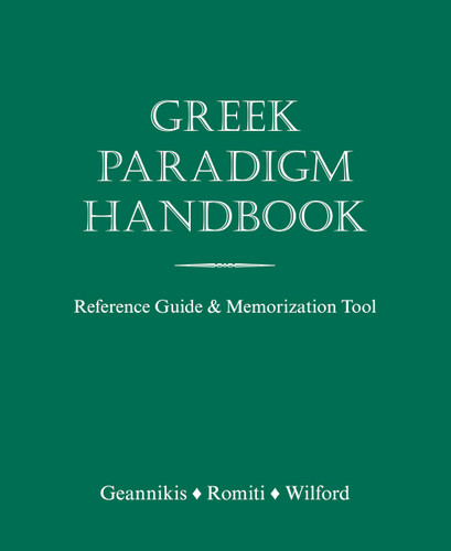 Greek Paradigm Handbook: Reference Guide and Memorization Tool