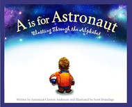 A is for Astronaut: Blasting Through the Alphabet