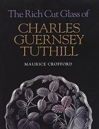 The Rich Cut Glass of Charles Guernsey Tuthill