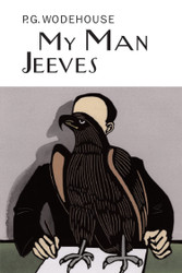 My Man Jeeves: A Jeeves & Wooster Collection