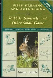 Field Dressing and Butchering Rabbits Squirrels and Other