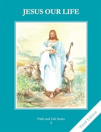 Jesus Our Life: Student Text Grade 2 Jesus Our Life: Student Text Grade 2