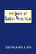 The Jews of Latin America