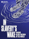 In Slavery's Wake