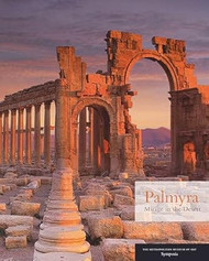 Palmyra: Mirage in the Desert