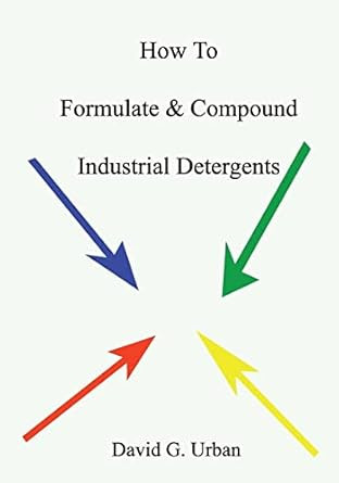 How To Formulate & Compound Industrial Detergents