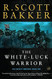 The White-Luck Warrior: The Aspect-Emperor: Book Two