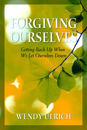 Forgiving Ourselves
