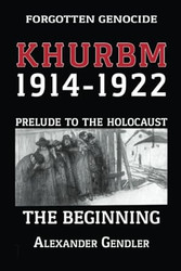 Khurbm: 1914 1922. Prelude to the Holocaust. The Beginning: