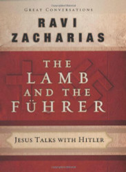 The Lamb and the Fuhrer: Jesus Talks With Hitler