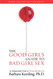 The Good Girl's Guide to Bad Girl Sex