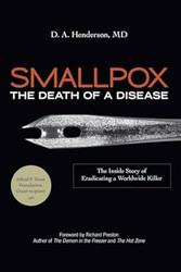 Smallpox: The Death of a Disease The Inside Story of