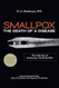Smallpox: The Death of a Disease The Inside Story of