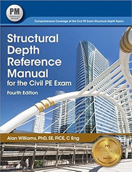 Structural Depth Reference Manual for the Civil PE Exam 4th ed.