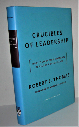 Crucibles of Leadership