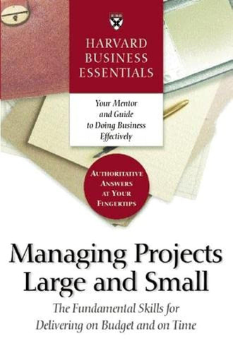 Managing Projects Large and Small